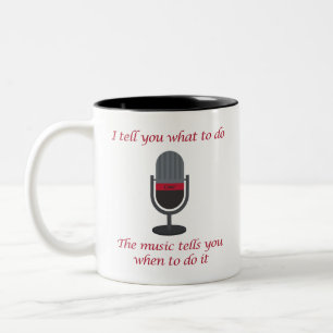 "Ich sage dir, was du tun sollst, die Musik... " C Zweifarbige Tasse