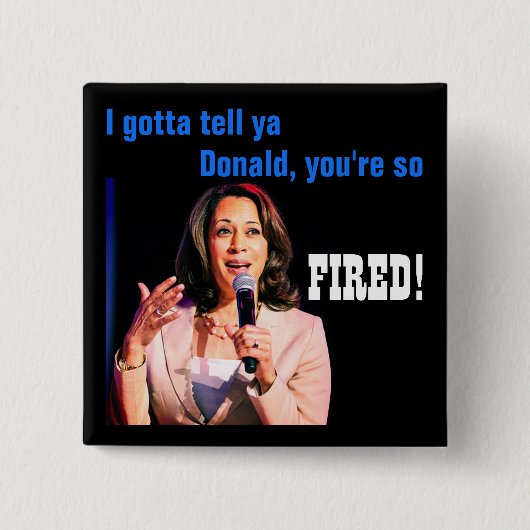 Ich sage Donald, du bist FIRED! Politischer Knopf Button (Vorderseite)