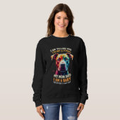 Ich sage euch, ich bin kein Pitbull Sweatshirt (Vorne ganz)