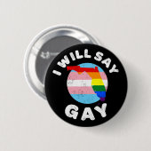 Ich sage Gay Florida LGBTQIA Rainbow LGBT Prix Button (Vorne & Hinten)