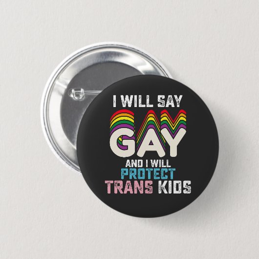 Ich sage "Gay" und werde Trans Kids LGBT schützen Button (Vorne & Hinten)