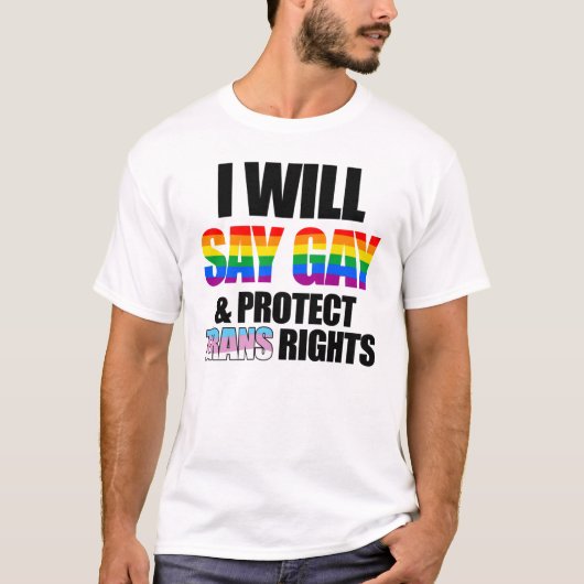 Ich sage "Homosexuell" und schütze die Transsrecht T-Shirt (Vorderseite)