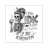 Ich sage IDK eine Menge... Gummistempel (Prägung)