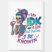 Ich sage IDK eine Menge... Magnet (Vorderseite)