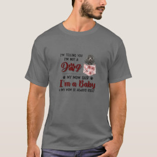 Ich sage Ihnen, dass ich kein Hund bin, sagte mein T-Shirt