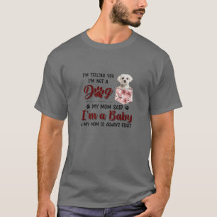Ich sage Ihnen, dass ich kein Hund bin, sagte mein T-Shirt