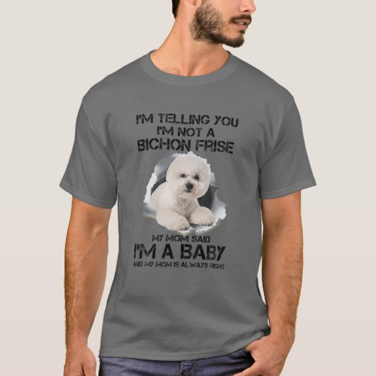 Ich sage Ihnen, ich bin kein Bichon Frise, ich bin T-Shirt (Vorderseite)