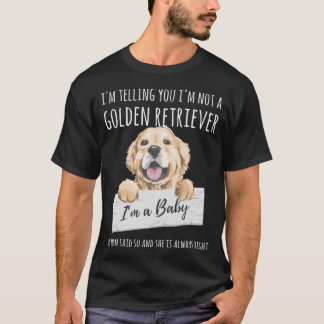 Ich sage Ihnen, ich bin kein goldener Retriever Fu T-Shirt