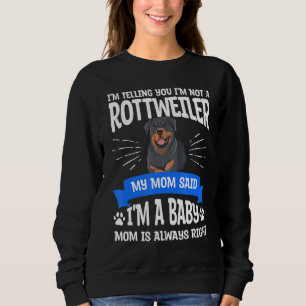 Ich sage Ihnen, ich bin kein Rottweiler, sagte mei Sweatshirt
