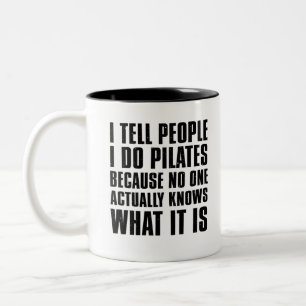 Ich sage Leuten, die ich Pilates mache Zweifarbige Tasse