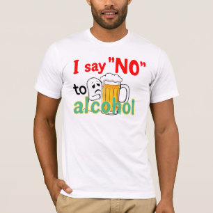 Ich sage 'NEIN' zu Alkohol T-Shirt