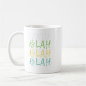 Ich sage nicht Blah Blah Blah Shirt Kaffeetasse (Links)