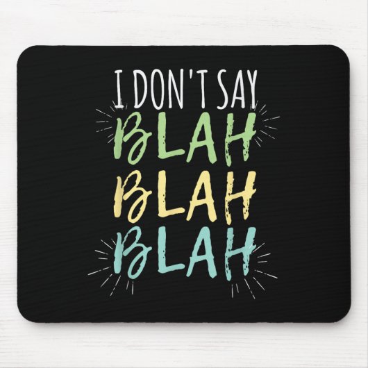 Ich sage nicht Blah Blah Blah Shirt Mousepad (Vorne)