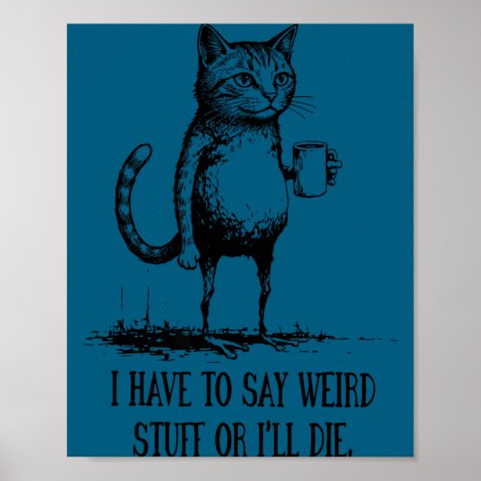 Ich sage seltsam, ich werde sterben Katze Poster (Vorne)