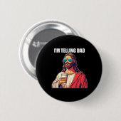 Ich sage Vater Shirt Funny Religious Christlich Je Button (Vorne & Hinten)