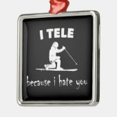 Ich sage, weil ich dich hasse ornament aus metall (Links)