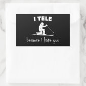 Ich sage, weil ich dich hasse rechteckiger aufkleber (Tasche)
