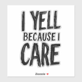 Ich sage, weil ich mich kümmere aufkleber