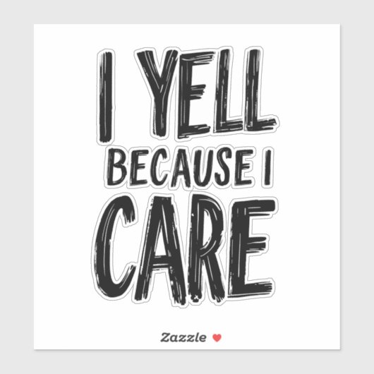 Ich sage, weil ich mich kümmere aufkleber (Blatt)