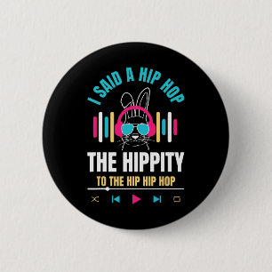 Ich sagte Angesagt den Hippity-Hip Hop Hop Bunny F Button