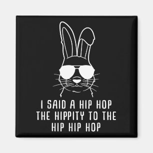Ich sagte Angesagt den Hippity-Hip Hop Hop Bunny F Magnet