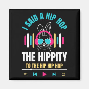 Ich sagte Angesagt den Hippity-Hip Hop Hop Bunny F Magnet