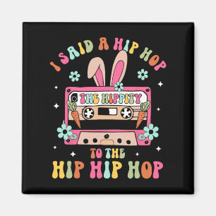 Ich sagte Angesagt den Hippity-Hip Hop Hop Bunny F Magnet