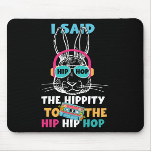 Ich sagte Angesagt den Hippity-Hip Hop Hop Bunny F Mousepad