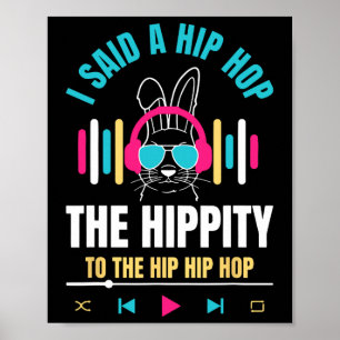 Ich sagte Angesagt den Hippity-Hip Hop Hop Bunny F Poster
