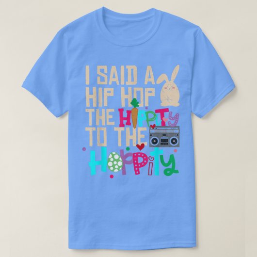 Ich sagte Angesagt den Hippity-Hip Hop Hop Bunny F T-Shirt (Design vorne)
