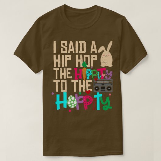 Ich sagte Angesagt den Hippity-Hip Hop Hop Bunny F T-Shirt (Design vorne)