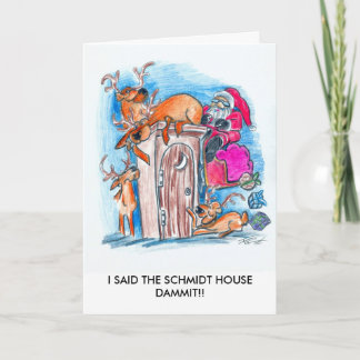 ICH SAGTE DEM SCHMIDT-HAUS FEIERTAGSKARTE