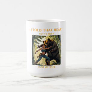 Ich sagte, dieser Bär sollte sich nicht mit meiner Kaffeetasse