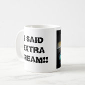 Ich sagte "Extracreme! " Kaffeetasse (Vorderseite Links)