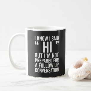 Ich sagte hallo lustiges Zitat Kaffeetasse