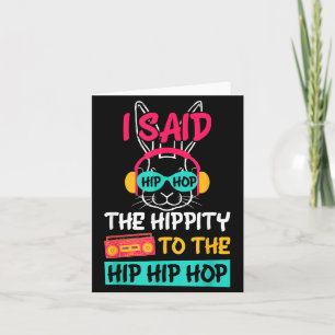 Ich sagte Hip The Hippity zu Hop Hip Hop Bunny Lus Karte