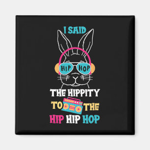 Ich sagte Hip The Hippity zu Hop Hip Hop Bunny Lus Magnet