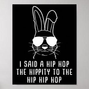 Ich sagte Hip The Hippity zu Hop Hip Hop Bunny Lus Poster