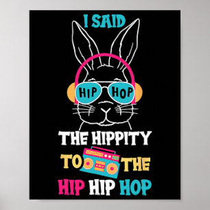 Ich sagte Hip The Hippity zu Hop Hip Hop Bunny Lus Poster
