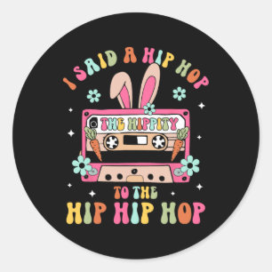 Ich sagte Hip The Hippity zu Hop Hip Hop Bunny Lus Runder Aufkleber