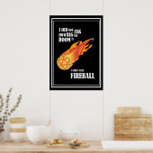 Ich sagte, ich habe Fireball gegossen Poster (Küche)