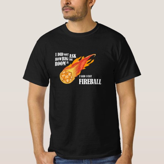 Ich sagte, ich habe Fireball gespielt T-Shirt (Vorderseite)