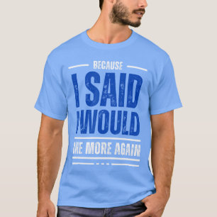 Ich sagte, ich würde T-Shirt