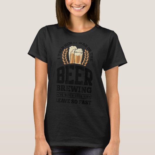 Ich sagte ihm, es war ich oder das Bier, das Malt T-Shirt (Vorderseite)