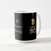 Ich sagte Ihnen, Bitcoin Ultimate Crypto Comeback Kaffeetasse (VorderseiteRechts)
