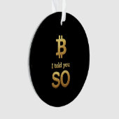 Ich sagte Ihnen, Bitcoin Ultimate Crypto Comeback Ornament (Vorderseite)