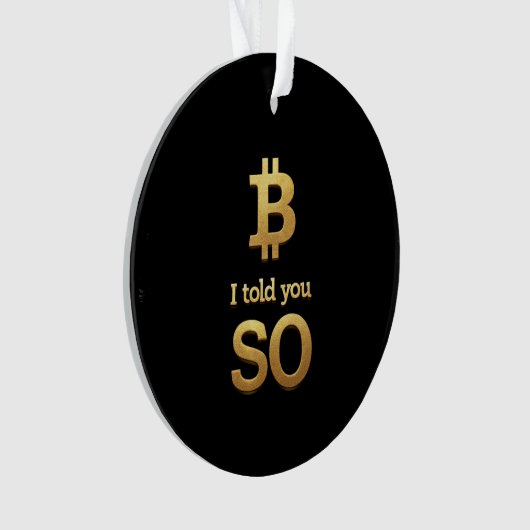 Ich sagte Ihnen, Bitcoin Ultimate Crypto Comeback Ornament (Vorderseite)