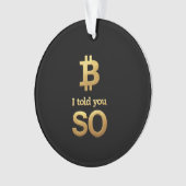 Ich sagte Ihnen, Bitcoin Ultimate Crypto Comeback Ornament (Vorderseite)