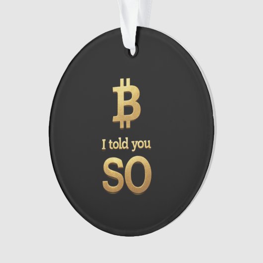 Ich sagte Ihnen, Bitcoin Ultimate Crypto Comeback Ornament (Vorderseite)