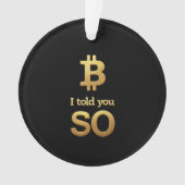 Ich sagte Ihnen, Bitcoin Ultimate Crypto Comeback Ornament (Vorderseite)